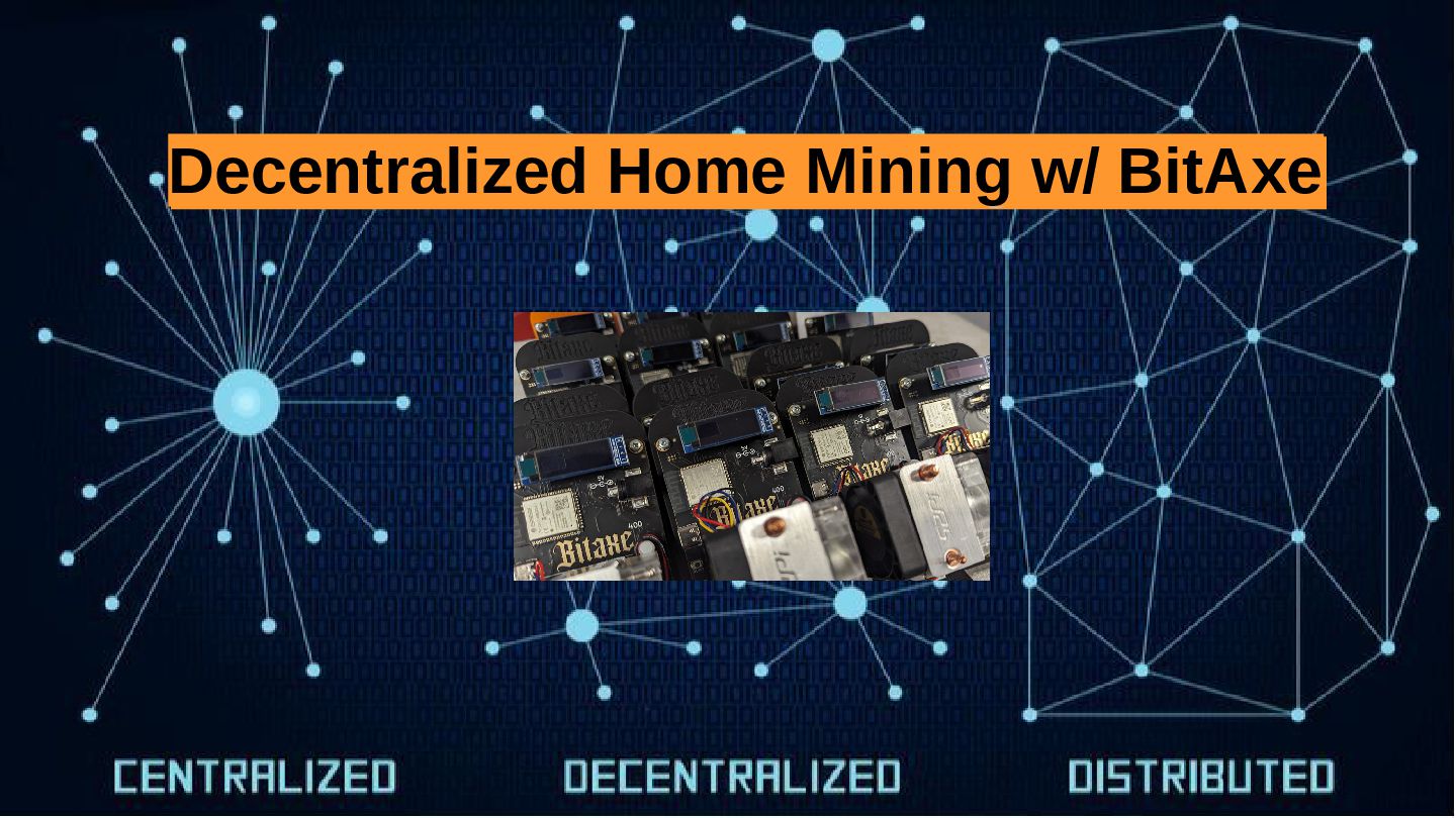 Slide 1 of 26 from 'Decentralized Home Mining w/ Bitaxe' (2025-04-01)